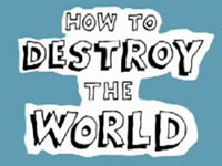 Jak zničit svět 