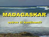 Madagaskar - ostrov či kontinent?