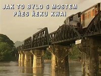 Jak to bylo s mostem přes řeku Kwai